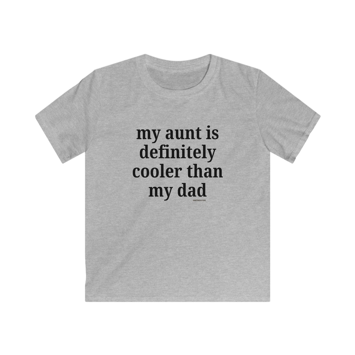 My Aunt Is Definitely Cooler Than My Dad - Kids T-shirt