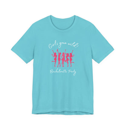 Girls gone wild - Bachelorette Party T-shirt