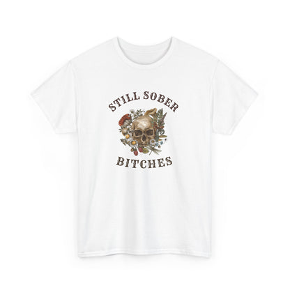 Still Sober, Bitches T-shirt