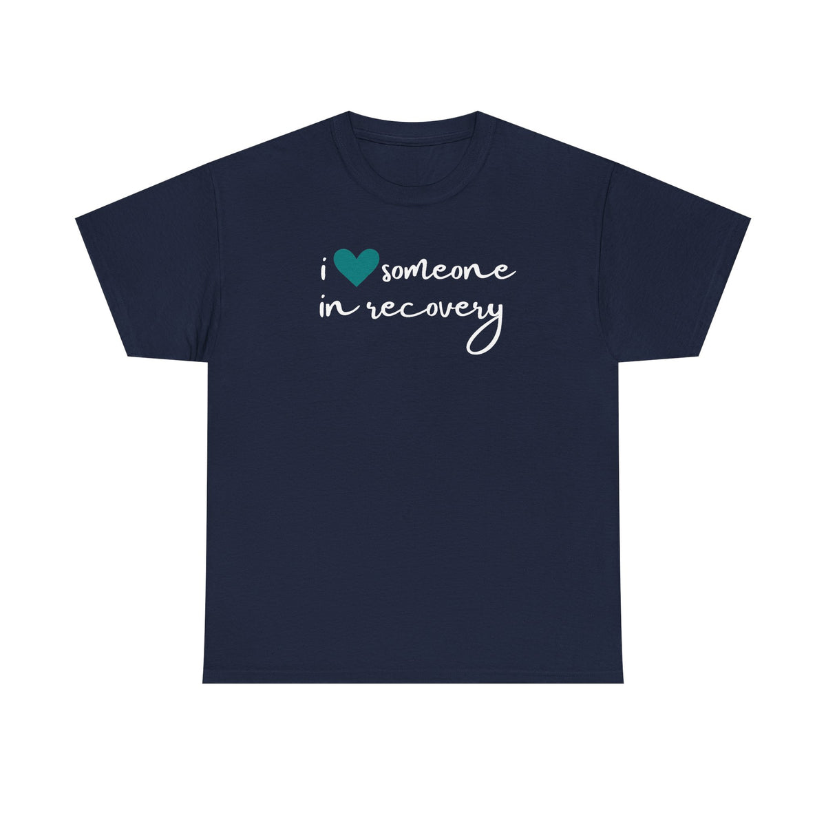 I ❤️ Someone in Recovery T-Shirt - Turquoise heart