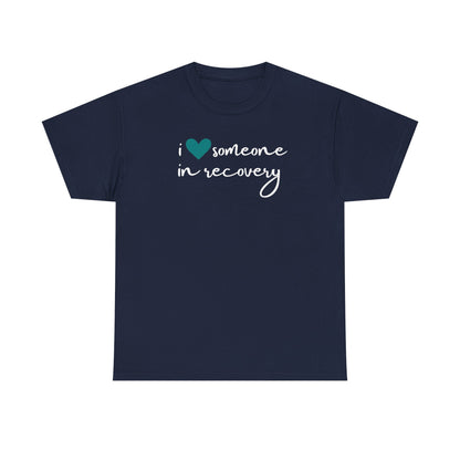 I ❤️ Someone in Recovery T-Shirt - Turquoise heart