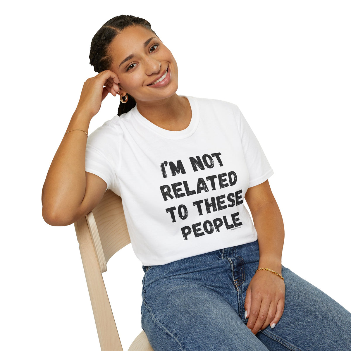 I'm Not Related To These People T-Shirt