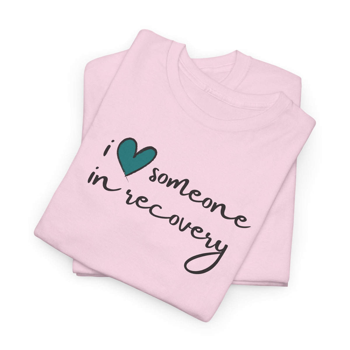 I ❤️ Someone in Recovery T-Shirt - Turquoise heart