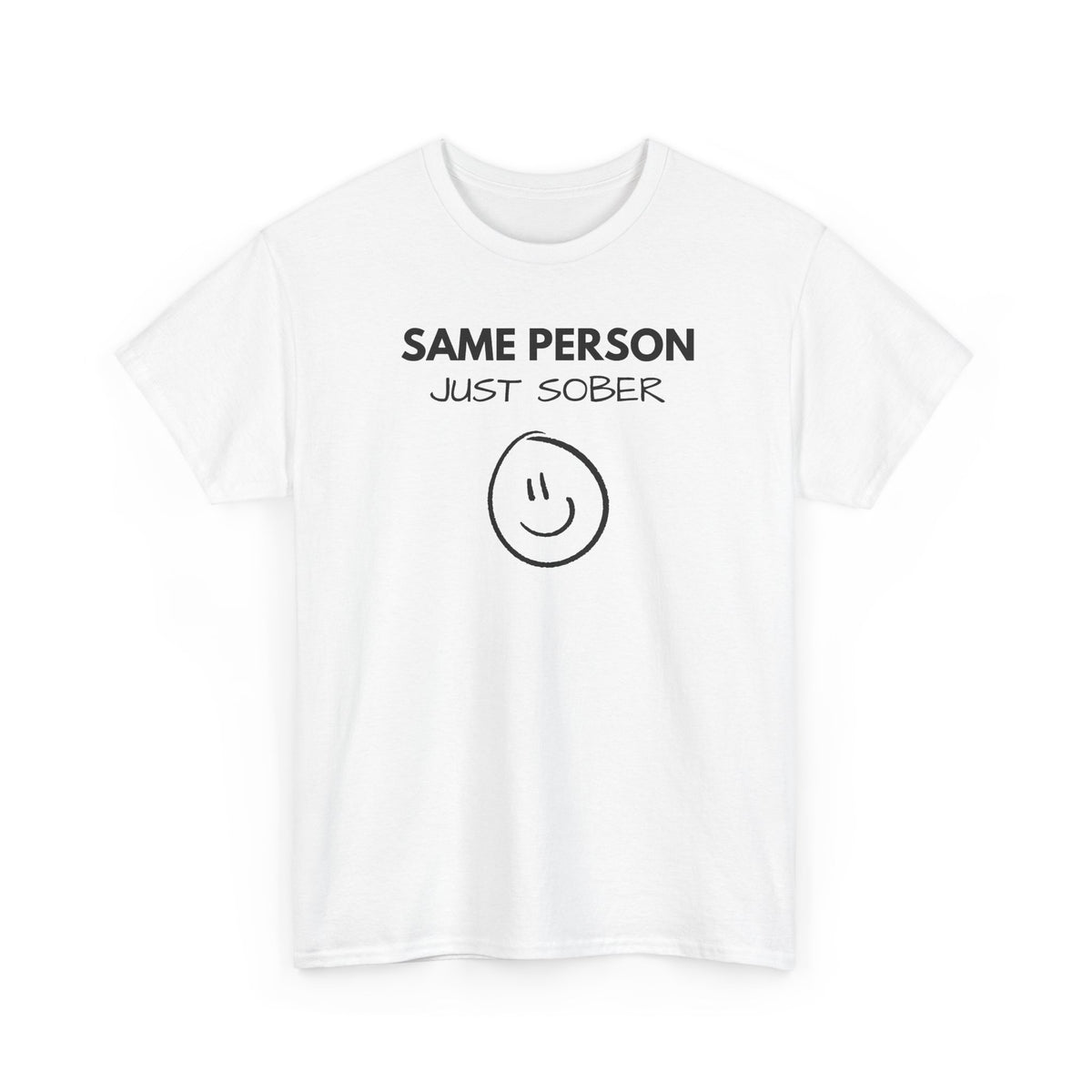 Same Person Just Sober T-Shirt — Recovery Sobriety Tee with Smiley Design