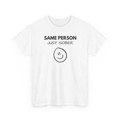 Same Person Just Sober T-Shirt — Recovery Sobriety Tee with Smiley Design