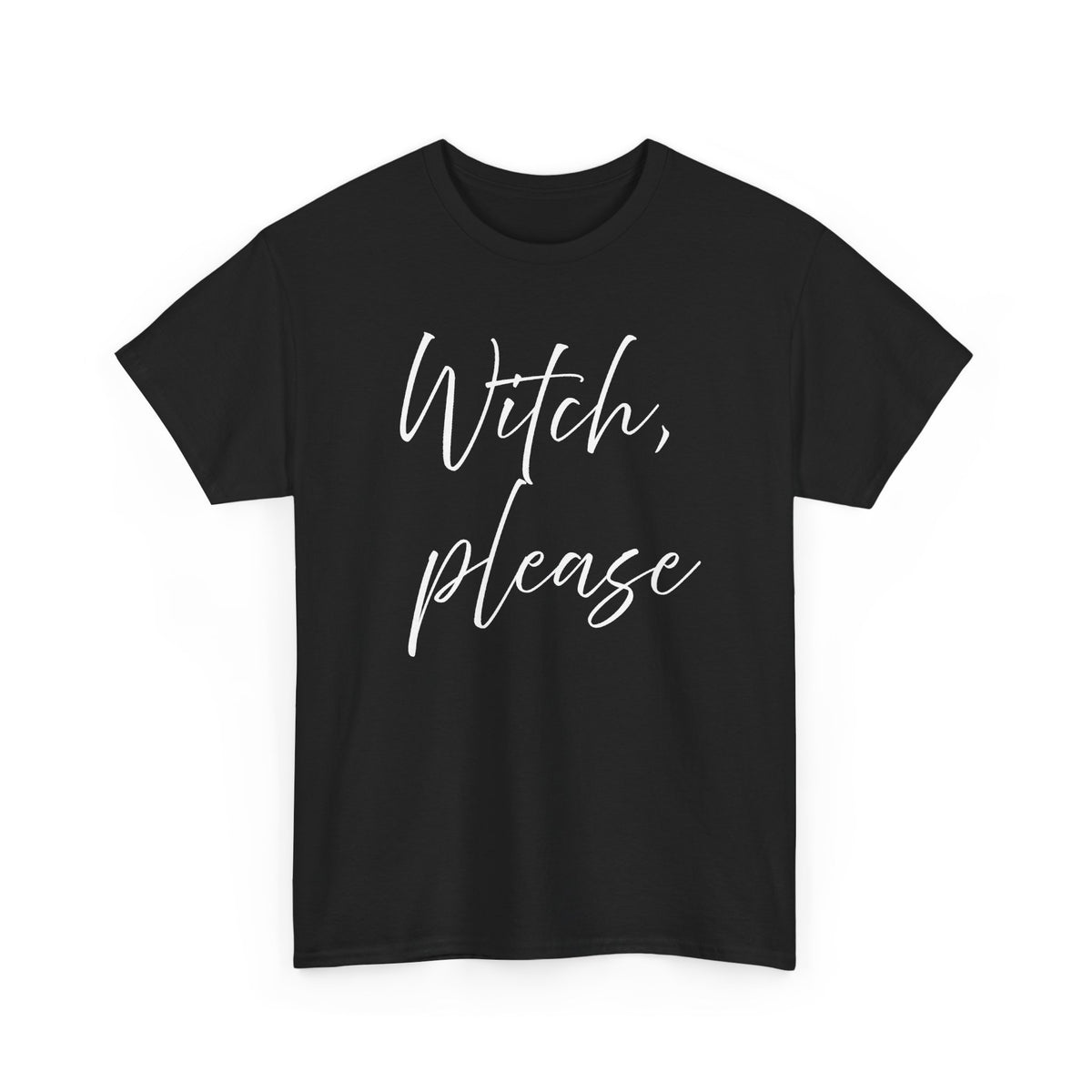 Witch, Please T-Shirt
