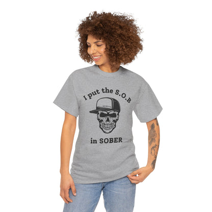 I Put the S.O.B. in Sober  T-Shirt