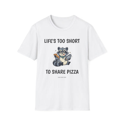 Life's Too Short to Share Pizza
