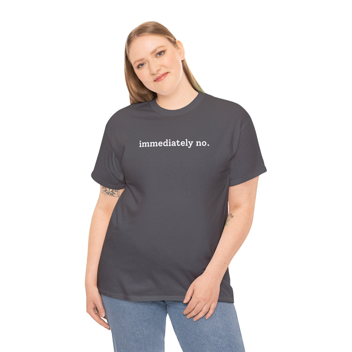 immediately no. T-shirt
