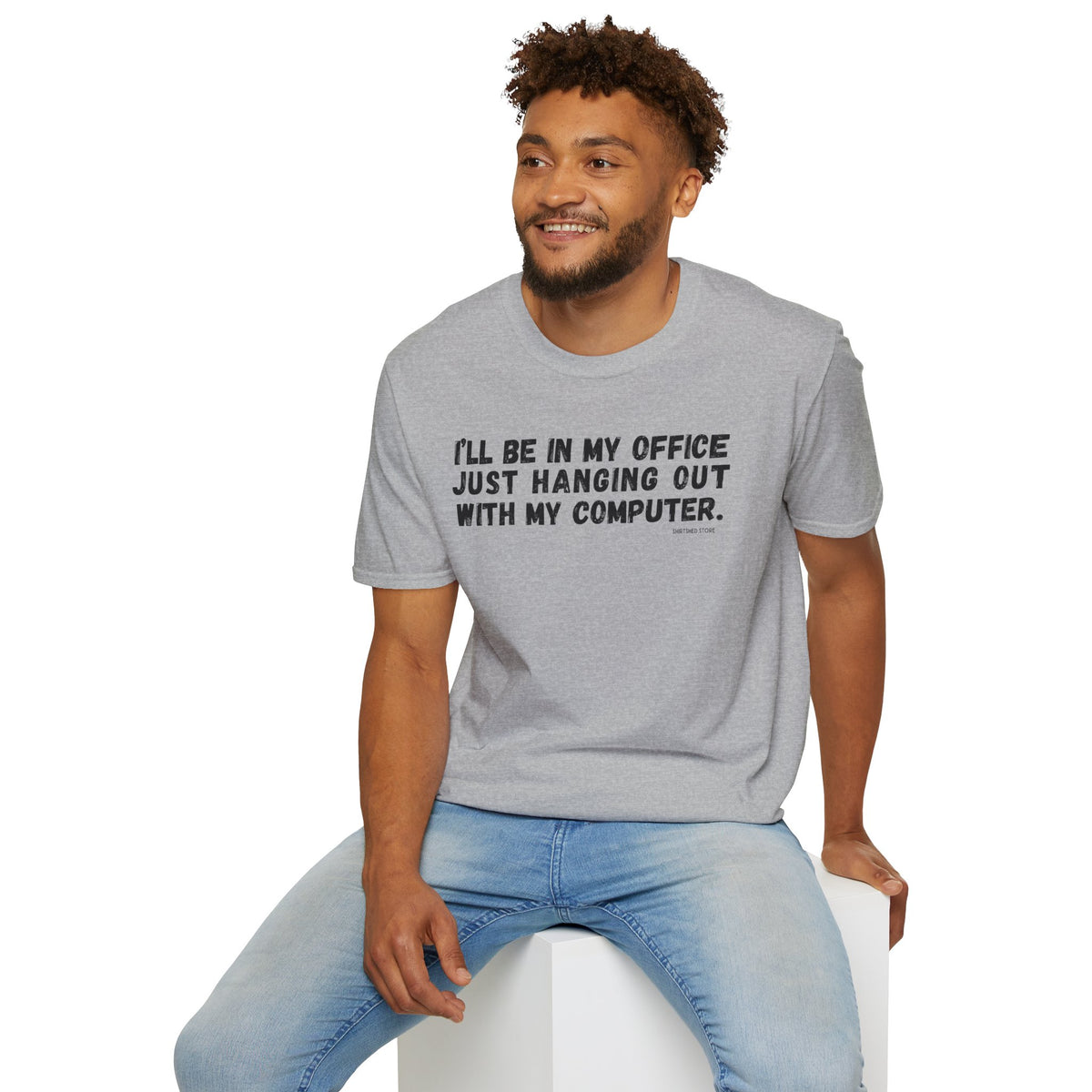 I'll Be In My Office Just Hanging Out With My Computer