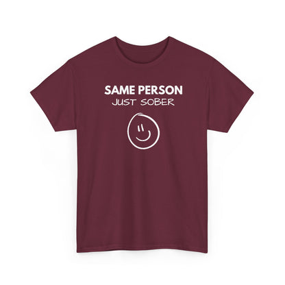 Same Person Just Sober T-Shirt — Recovery Sobriety Tee with Smiley Design