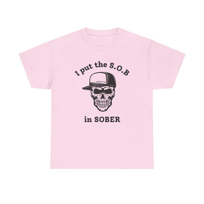 I Put the S.O.B. in Sober  T-Shirt