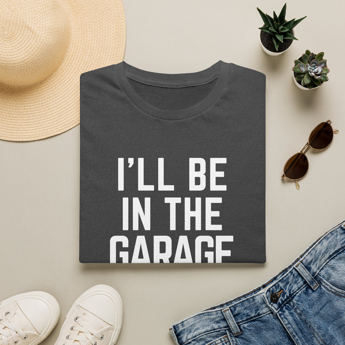 I’ll Be in the Garage T-shirt