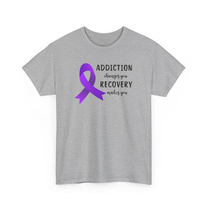 Addiction Changes You, Recovery Makes You