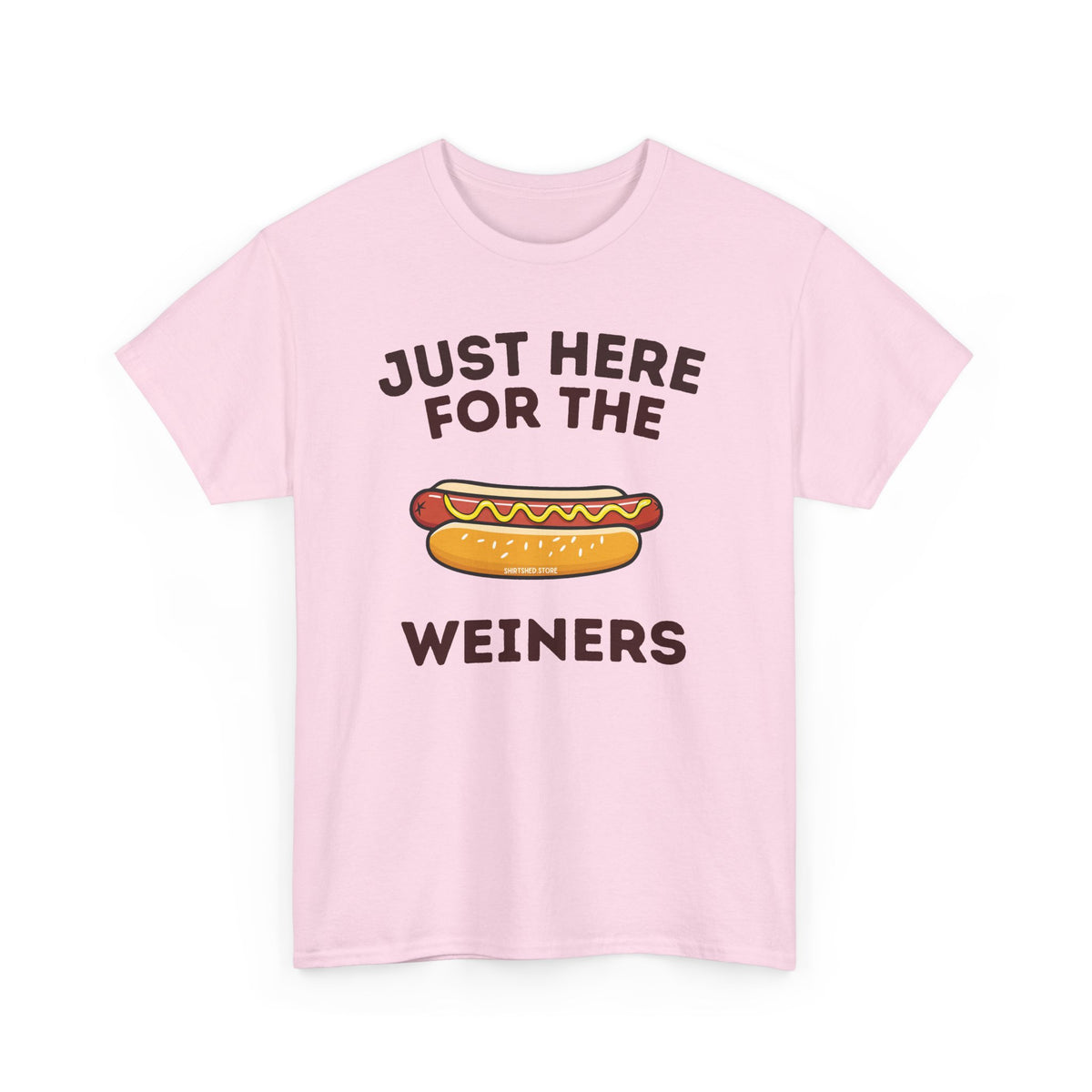 Just Here For The Weiners  T-Shirt