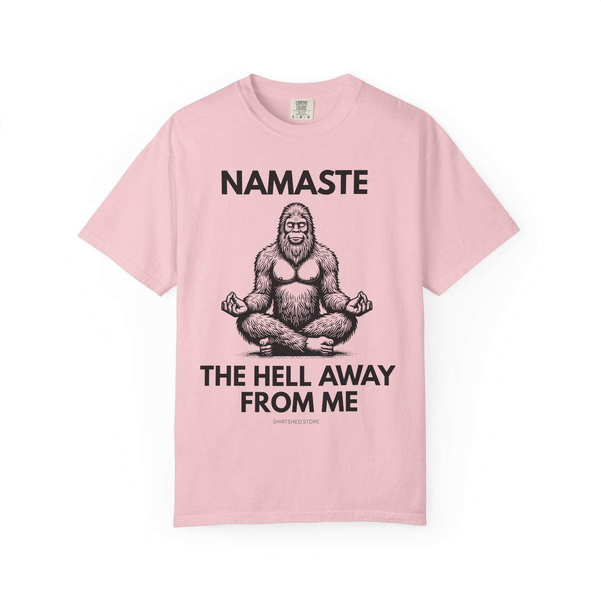 Namaste — The Hell Away From Me T-Shirt