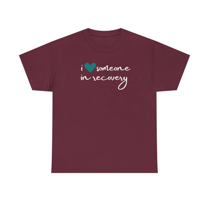 I ❤️ Someone in Recovery T-Shirt - Turquoise heart