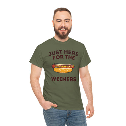 Just Here For The Weiners  T-Shirt