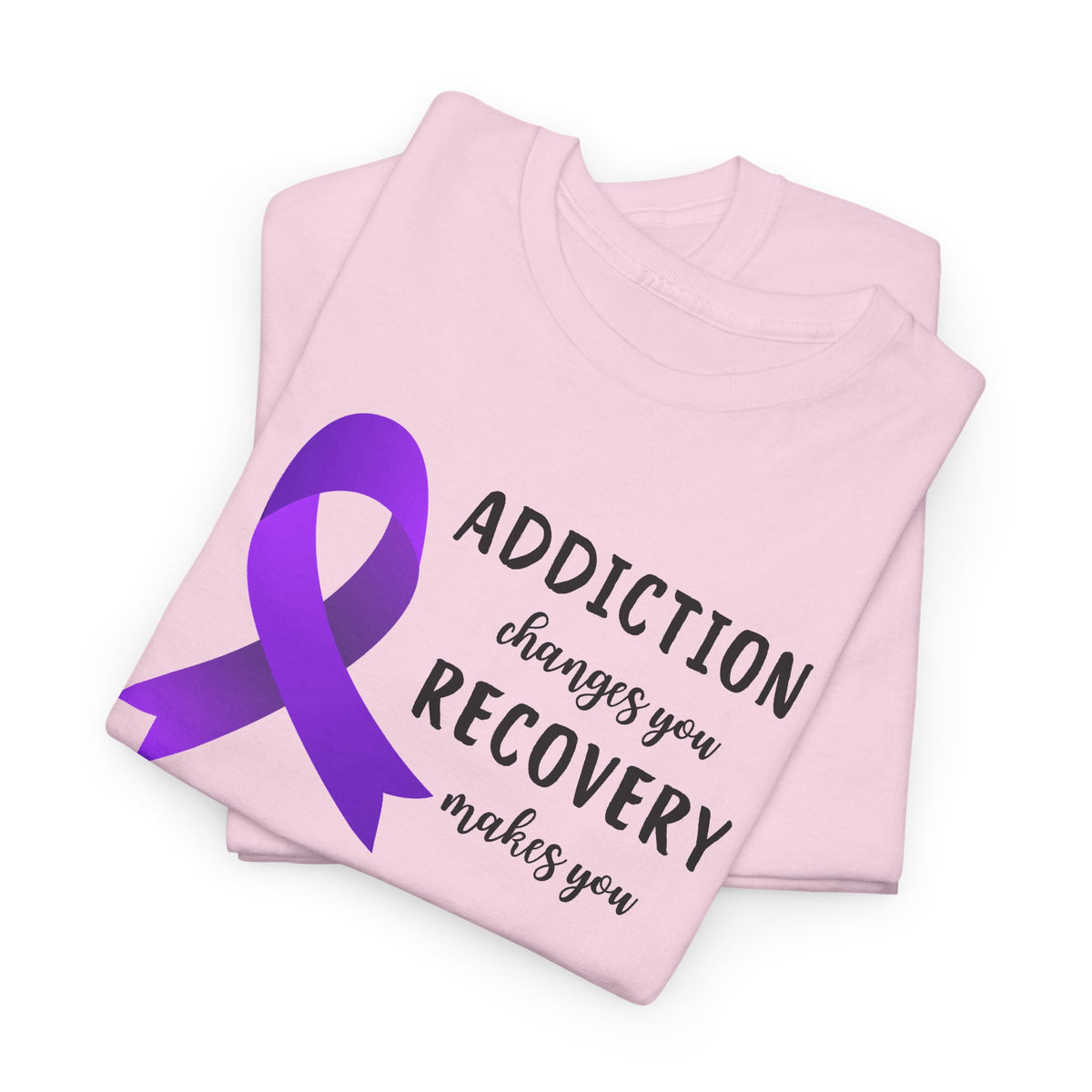 Addiction Changes You, Recovery Makes You