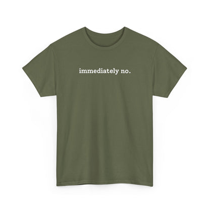 immediately no. T-shirt