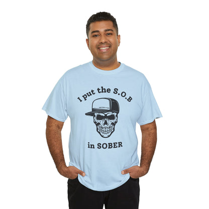 I Put the S.O.B. in Sober  T-Shirt