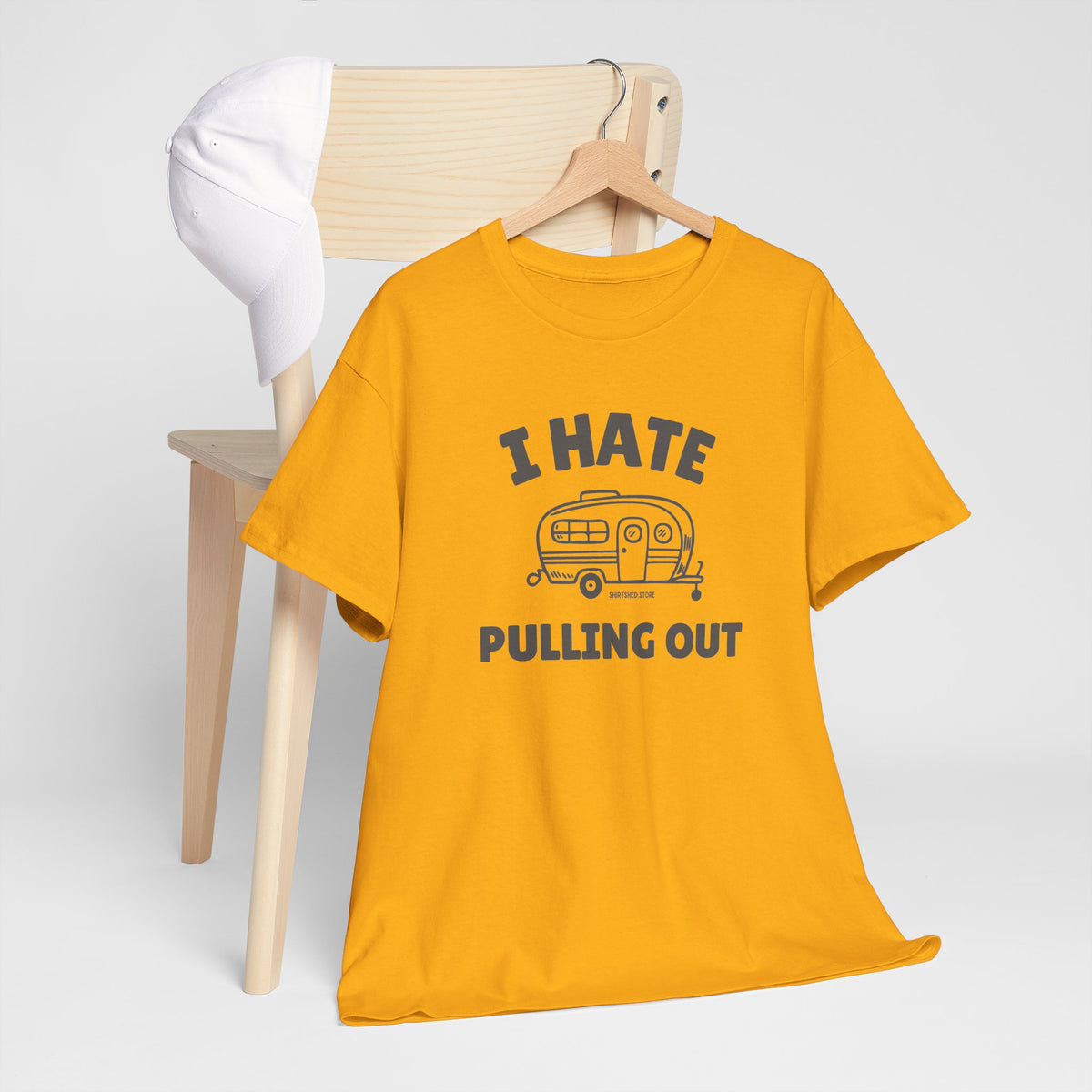I Hate Pulling Out -camper T-shirt
