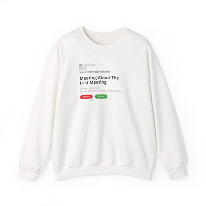 Meeting About The Last Meeting Sweatshirt