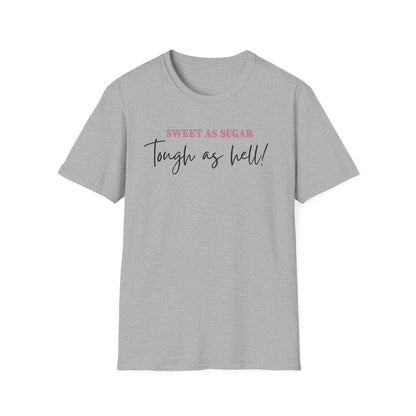 Sweet as Sugar, Tough as Hell T-Shirt