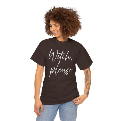 Witch, Please T-Shirt