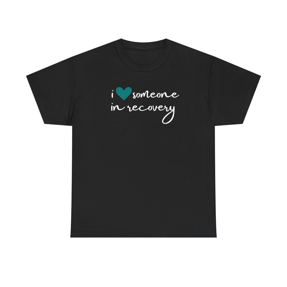 I ❤️ Someone in Recovery T-Shirt - Turquoise heart