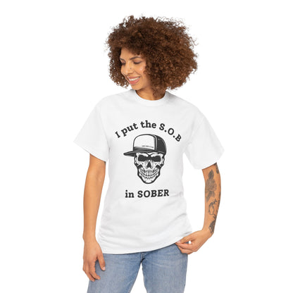I Put the S.O.B. in Sober  T-Shirt