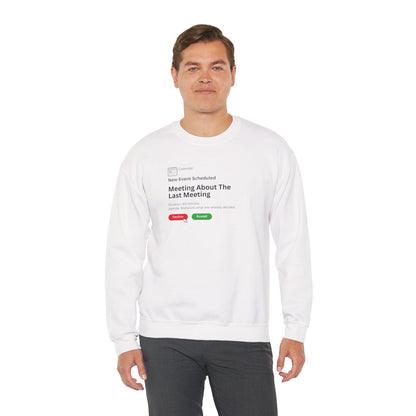 Meeting About The Last Meeting Sweatshirt