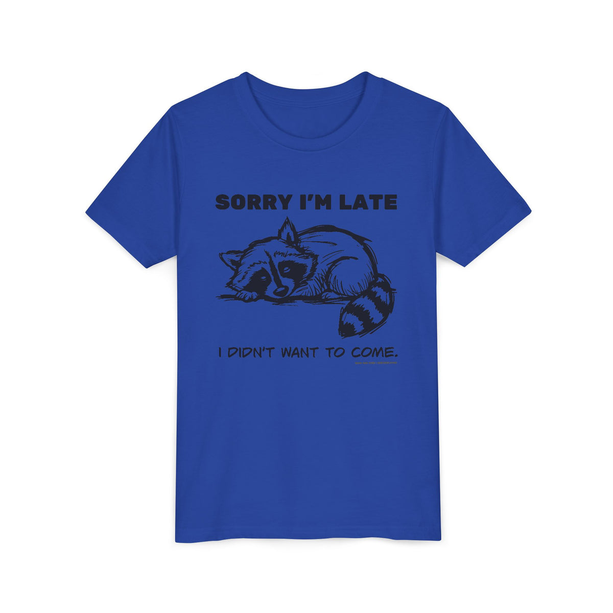 Sorry I’m Late, I Didn’t Want to Come (Youth T-shirt)
