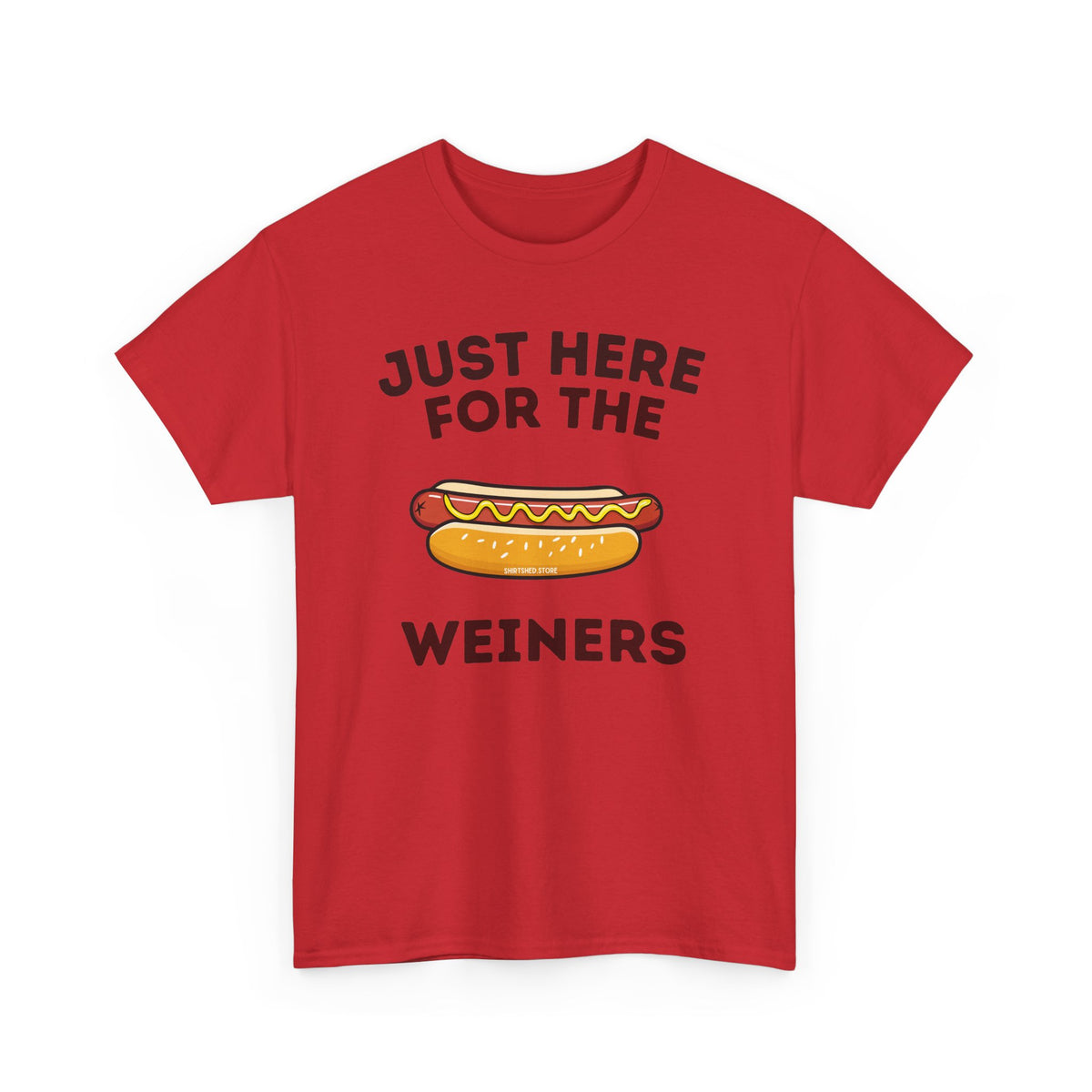 Just Here For The Weiners  T-Shirt