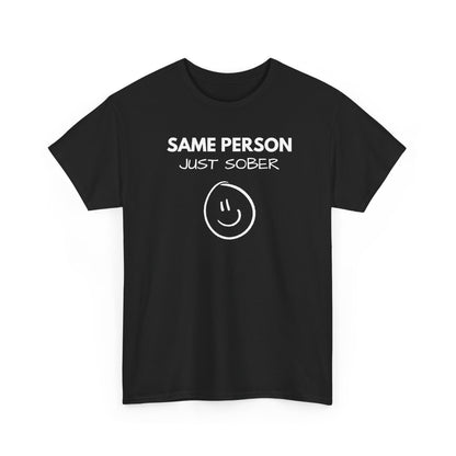 Same Person Just Sober T-Shirt — Recovery Sobriety Tee with Smiley Design