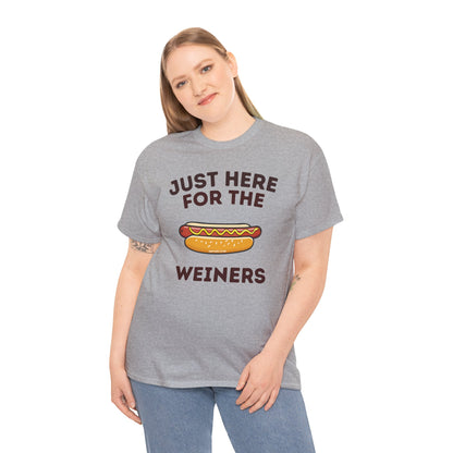 Just Here For The Weiners  T-Shirt