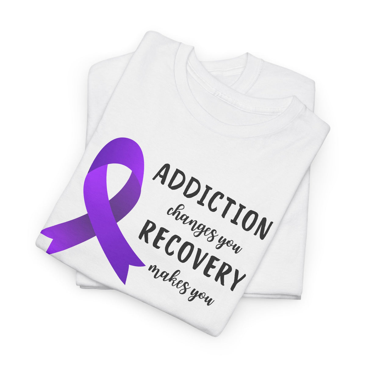 Addiction Changes You, Recovery Makes You