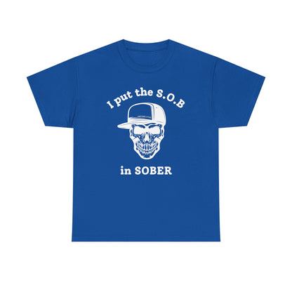 I Put the S.O.B. in Sober  T-Shirt