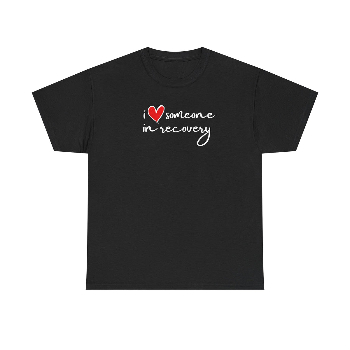 I ❤️ someone in recovery T-Shirt Red heart
