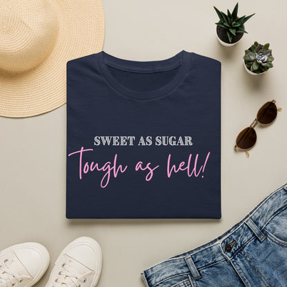 Sweet as Sugar, Tough as Hell T-Shirt