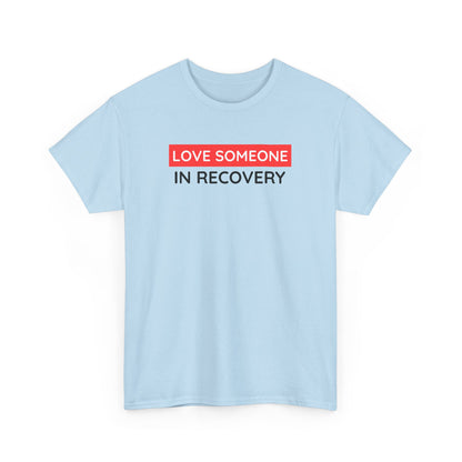 Love Someone In Recovery T‑Shirt
