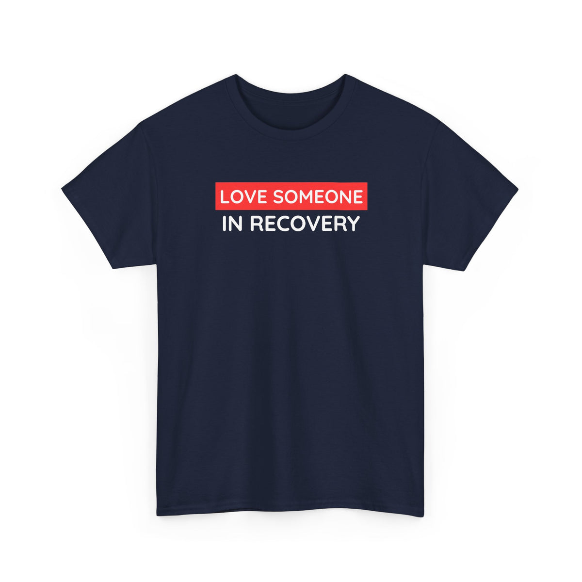 Love Someone In Recovery T‑Shirt