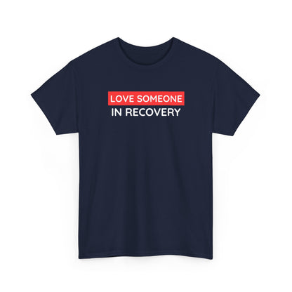 Love Someone In Recovery T‑Shirt