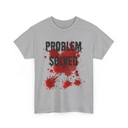 Problem Solved  T-Shirt