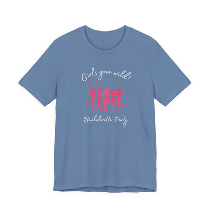 Girls gone wild - Bachelorette Party T-shirt
