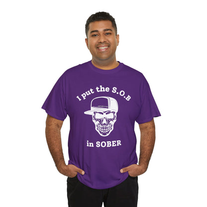 I Put the S.O.B. in Sober  T-Shirt