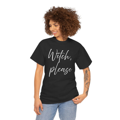 Witch, Please T-Shirt