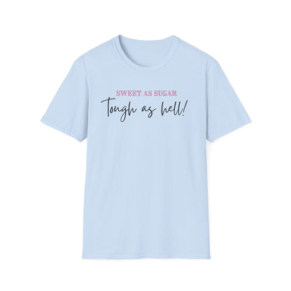 Sweet as Sugar, Tough as Hell T-Shirt