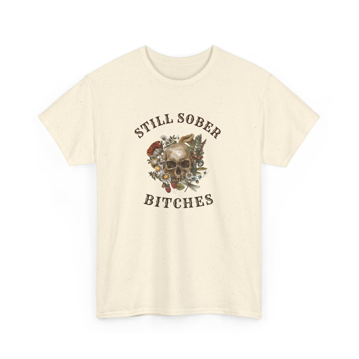 Still Sober, Bitches T-shirt