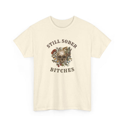 Still Sober, Bitches T-shirt